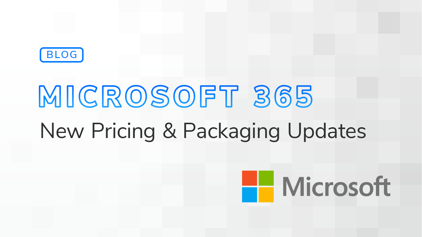 Microsoft 365 Pricing and Packaging Updates