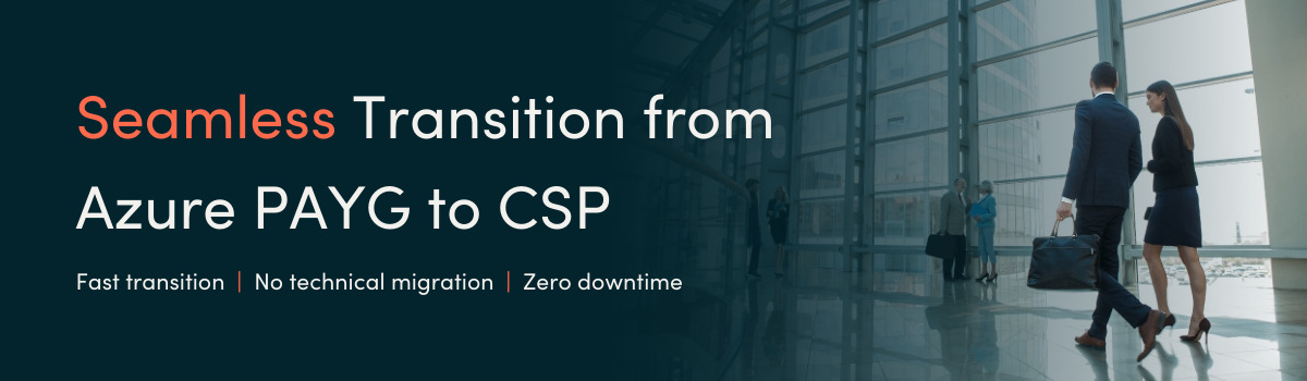 Transition from Azure PAYG to CSP